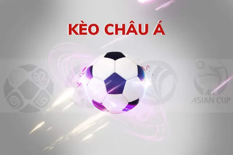 Tuyệt Chiêu Đặt Cược Kèo Châu Á Đẳng Cấp Giúp Bạn Chiến Thắng Vang Dội