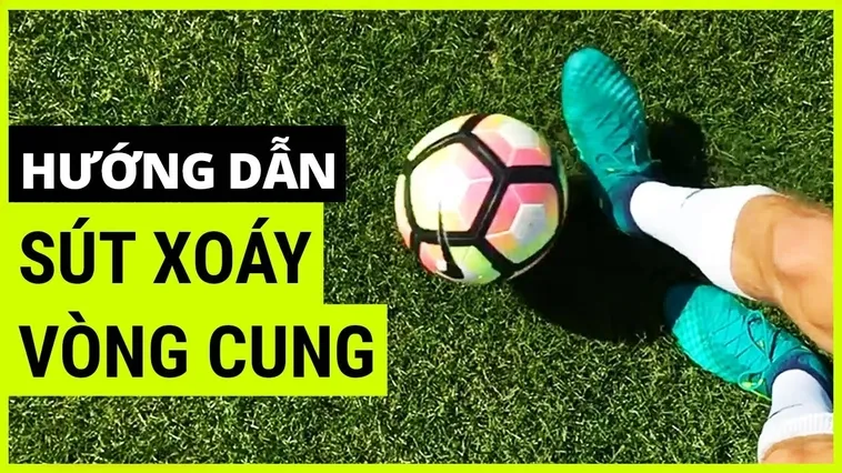 Kỹ Thuật Sút Bóng Xoáy Tuyệt Đỉnh Giúp Bạn Trở Thành Sát Thủ Vòng Cấm